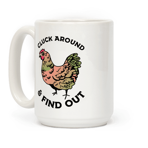 Cluck Around & Find Out Coffee Mug